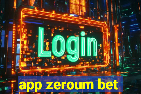 app zeroum bet